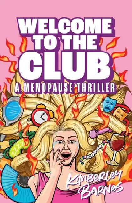 Welcome to the Club: A Menopause Thriller by Kimberley Barnes