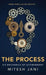 The Process: Six Mechanics of Achievement by Mitesh Jani