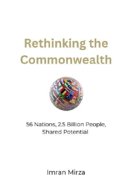 Rethinking the Commonwealth by Imran Mirza