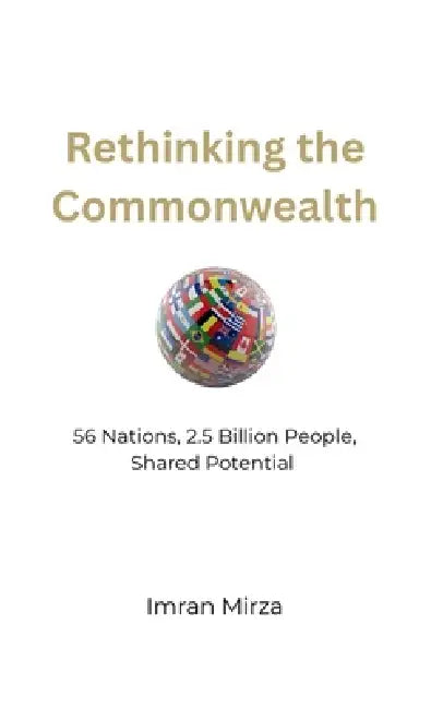 Rethinking the Commonwealth by Imran Mirza