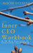 The Inner CEO Workbook: A 90-Day Practice in Conscious Leadership by Roche Uccello