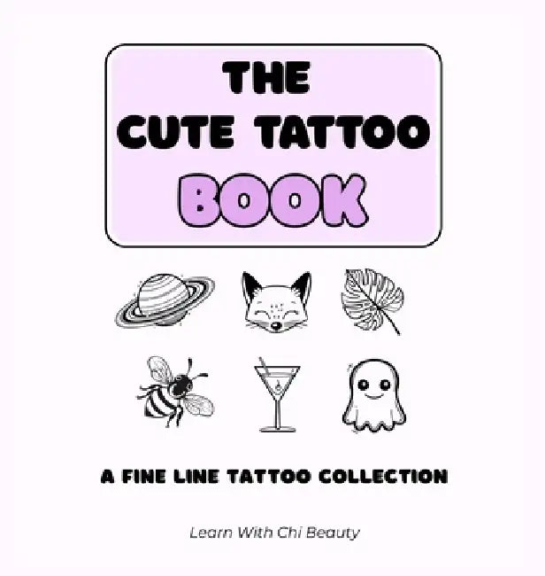 The Cute Tattoo Book: A Fine Line Tattoo Collection by Aimee Pozzolo
