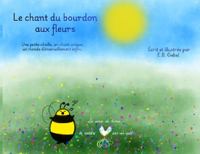 Le chant du bourdon aux fleurs by E. B. Gebel, E. B. Gebel