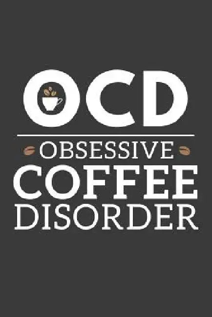 OCD Obsessive Coffee Disorder by Coffee Policeman