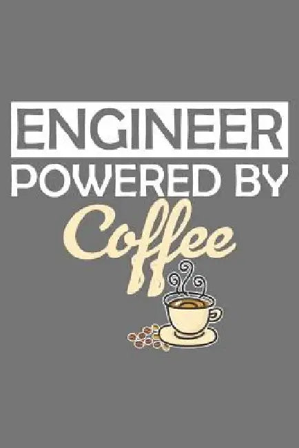 Engineer Powered By Coffee by Coffee Policeman