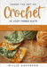 Learn the Art of Crochet in Just Three Days: The Ultimate Illustrated Guide to Crochet for Beginners by Millie Anderson