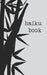 Haiku Book: Poetry from the Future by Yoshi Misawa
