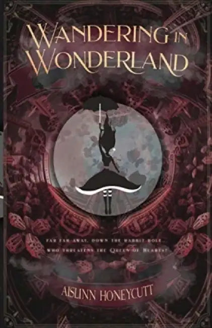 Wandering In Wonderland by Honeycutt, Aislinn
