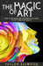 The Magic of Art: How to use Sacred Art and Practical Magic to get Consistent Results by Taylor Ellwood