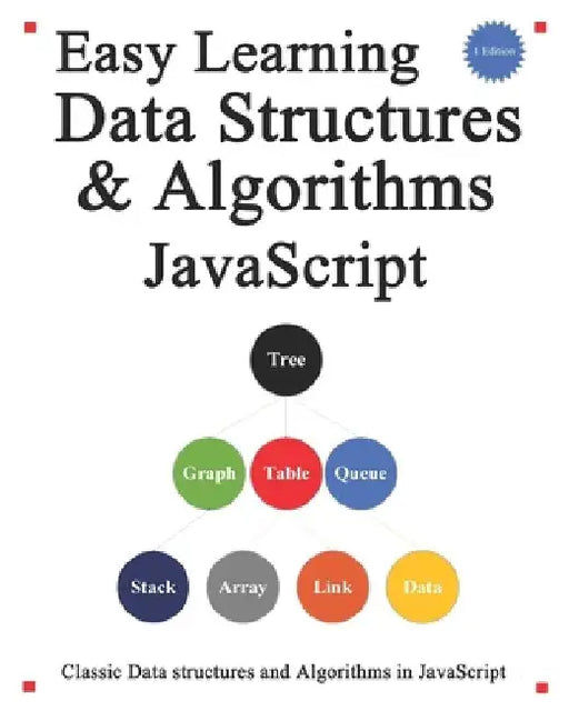 Easy Learning Data Structures & Algorithms Javascript: Classic data structures and algorithms in JavaScript by Yang Hu