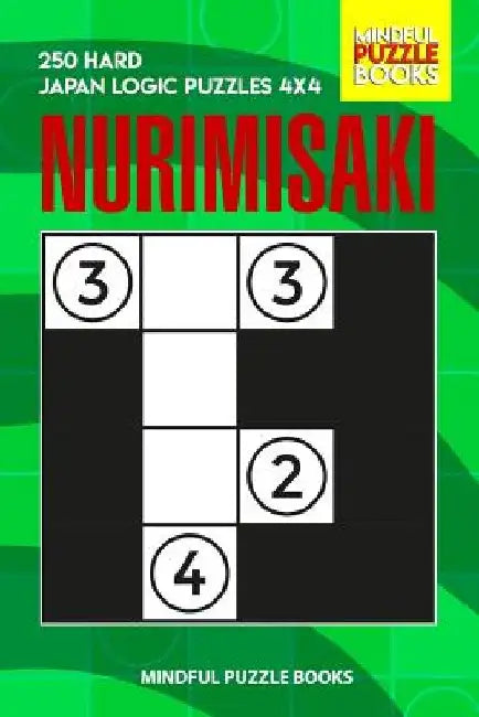 Nurimisaki: 250 Hard Japan Logic Puzzles 4x4 by Mindful Puzzle Books
