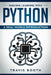 Machine Learning with Python: Hands-On Learning for Beginners by Travis Booth