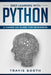 Deep Learning with Python: A Hands-On Guide for Beginners by Travis Booth