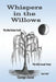 Whispers in the Willows: Who killed Rebekah Gould? Who killed Amanda Tusing? And why? by George Jared