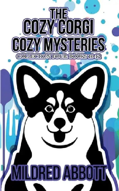The Cozy Corgi Cozy Mysteries - Collection Four: Books 10-12 by Mildred Abbott