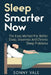 Sleep Smarter Now: The Easy Method For Better Sleep, Insomnia And Chronic Sleep Problems by Sonny Vale