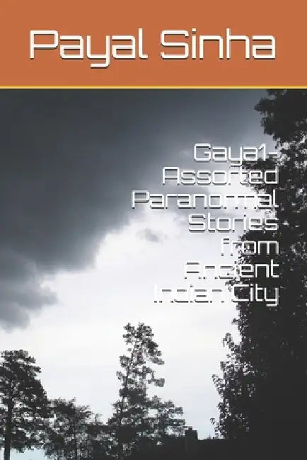 Gaya- Assorted Paranormal Stories from the Ancient Indian City by Payal Sinha
