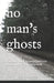 No Man's Ghosts: Paranormal Investigations in Southwest Louisiana by Jeremy Royer
