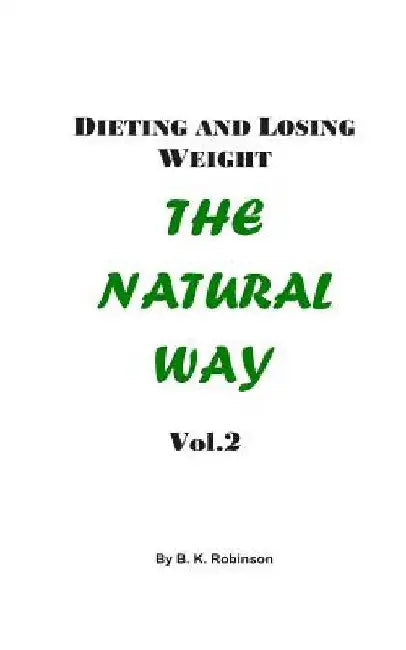 Dieting and Losing Weight by B. K. Robinson