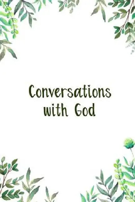 Conversations With God: A Perfect Place for Reflection and Prayer by Nora K. Harrison
