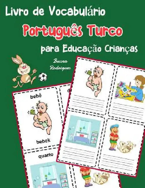 Livro de Vocabulário Português Turco para Educação Crianças: Livro infantil para aprender 200 Português Turco palavras básicas by Rodrigues, Bruna