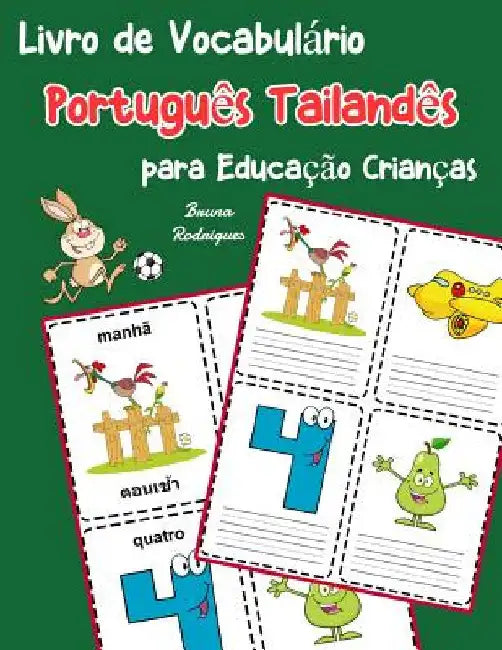 Livro de Vocabulário Português Tailandês para Educação Crianças: Livro infantil para aprender 200 Português Tailandês palavras básicas by Rodrigues, Bruna