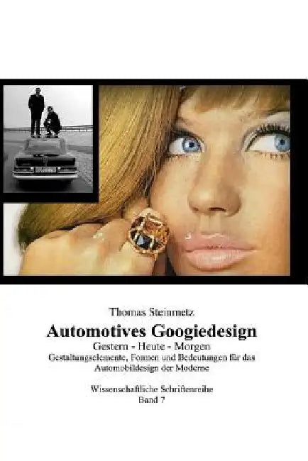 Automotives Googiedesign / Gestern - Heute - Morgen by Steinmetz