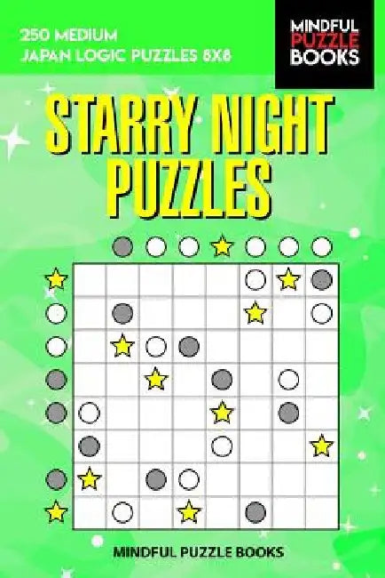 Starry Night Puzzles: 250 Medium Japan Logic Puzzles 8x8 by Mindful Puzzle Books