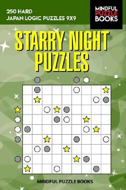 Starry Night Puzzles: 250 Hard Japan Logic Puzzles 9x9 by Mindful Puzzle Books