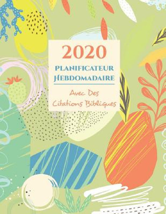 2020 Agenda Hebdomadaire Et Organisateur Avec Citations Bibliques by Useful Christian Planners Publications I