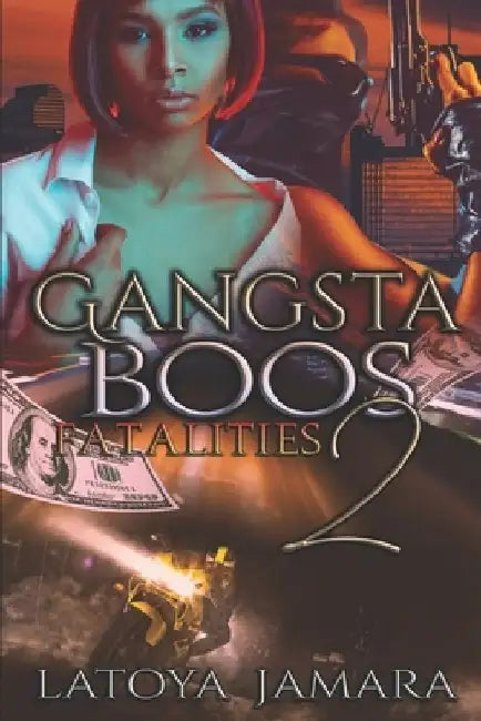 Gangsta Boos 2: Fatalities by Latoya Jamara