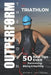 OUTPERFORM THE NORM for Triathlon: The 50 Best Tips EVER for Swimming, Biking and Running by Scott Welle