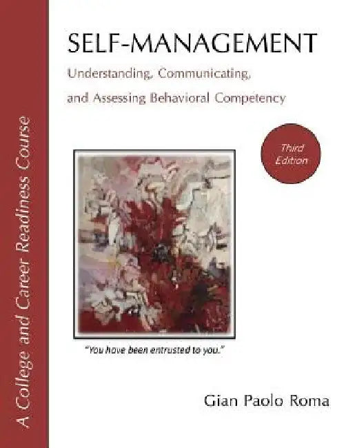 Self-Management: Understanding, Communicating, and Assessing Behavioral Competency by Gian Paolo Roma