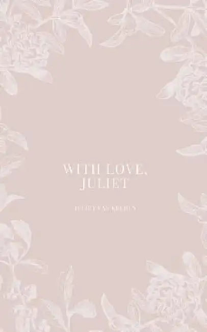 With love, Juliet by Juliet Van Keuren