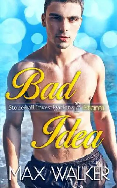 Bad Idea by Max Walker