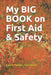 My BIG BOOK on First Aid & Safety by Lance Hodge