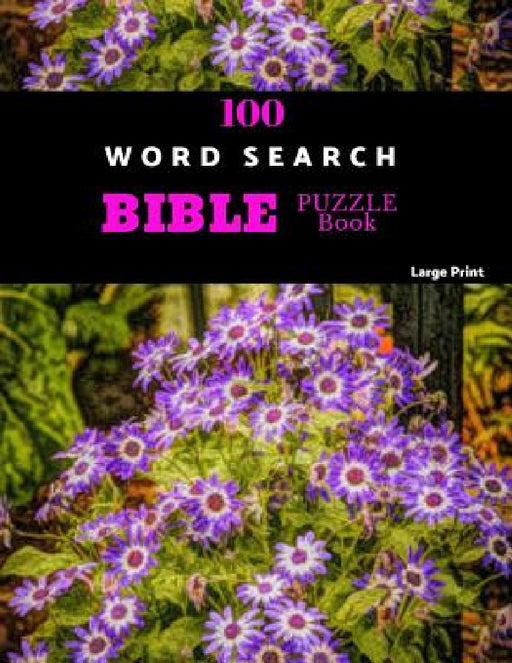 100 Word Search Bible Puzzle Book Large Print: Brain Challenging Bible Puzzles For Hours Of Fun by Persimmon Puzzles