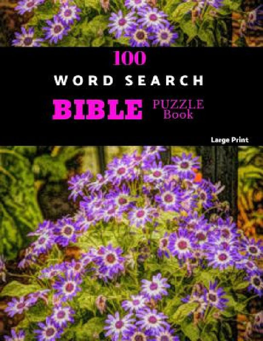 100 Word Search Bible Puzzle Book Large Print: Brain Challenging Bible Puzzles For Hours Of Fun by Persimmon Puzzles