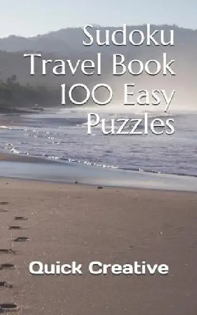 Sudoku Travel Book 100 Easy Puzzles: Pocket Size for On The Go Sudoku Fun! by Quick Creative