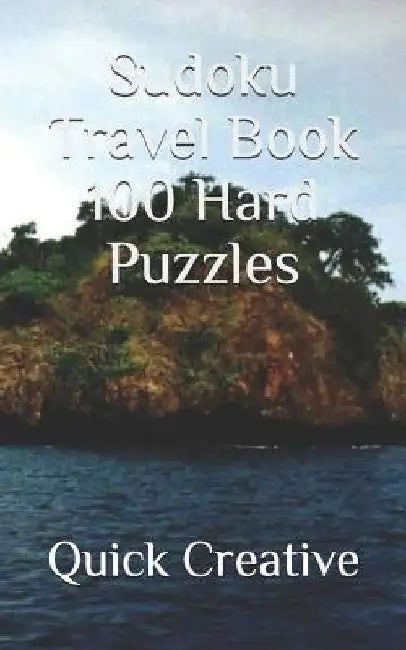 Sudoku Travel Book 100 Hard Puzzles: Pocket Size for On The Go Sudoku Fun! by Quick Creative