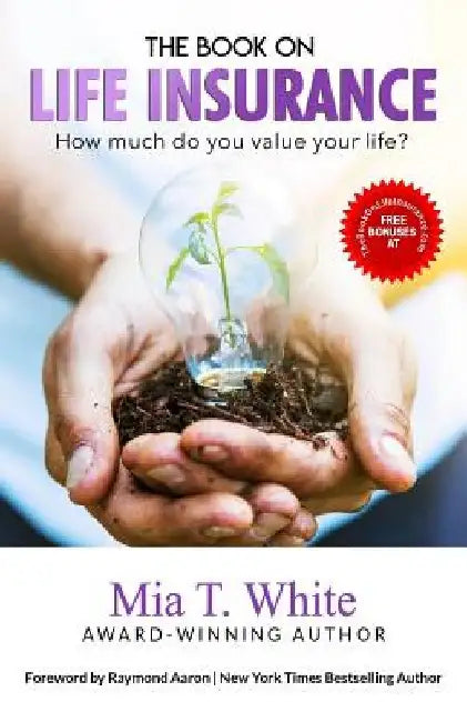 The Book on Life Insurance: How Much Do You Value Your Life? by Raymond Aaron