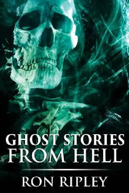 Ghost Stories from Hell: Supernatural Horror with Scary Ghosts & Haunted Houses by Scare Street