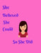 She Believed She Could So She Did by Katherine Binney