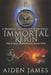 Immortal Reign: A Warriors of Light and Dark Novel by Aiden James