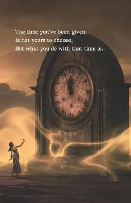 The time you've been given Is not yours to choose, But what you do with that time is. by Journals Forever