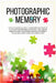 Photographic Memory: 9 Most Powerful Steps to Remember Anything in Your Life Forever! Reduce Memory Loss, Create Habits to Help You Improve by Tony Bennis