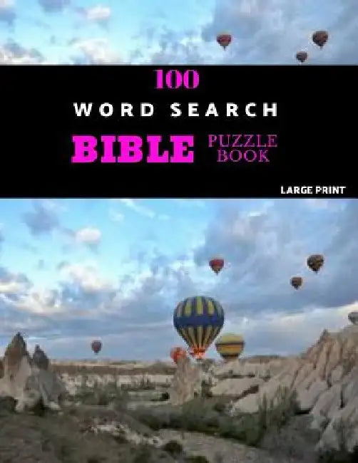100 Word Search Bible Puzzle Book Large Print: Brain Challenging Bible Puzzles For Hours Of Fun by Akebia Puzzles