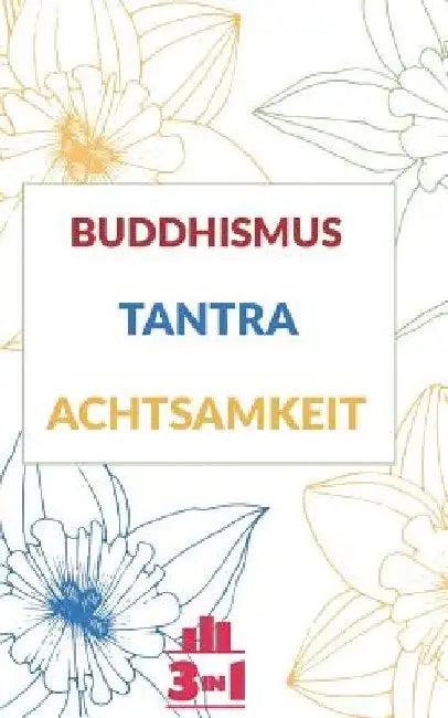 Buddhismus - Tantra - Achtsamkeit: Bücher für Gelassenheit & Glück by Tauber, Irma