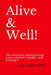 Alive & Well!: The simplicity behind getting your customers' loyalty... and keeping it. by José Antonio Fernández Carbajal