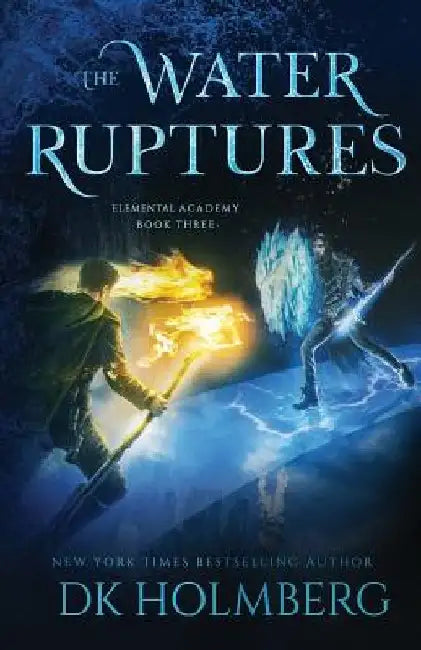 The Water Ruptures by D. K. Holmberg